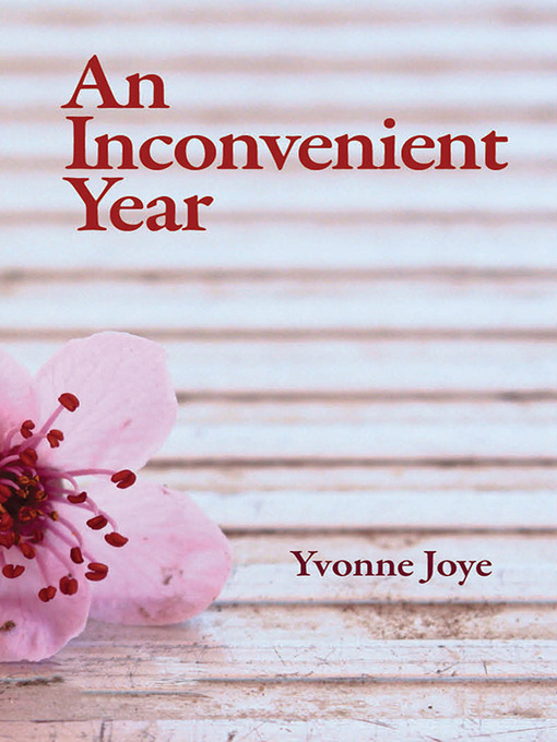 Title details for An Inconvenient Year by Yvonne Joye - Available